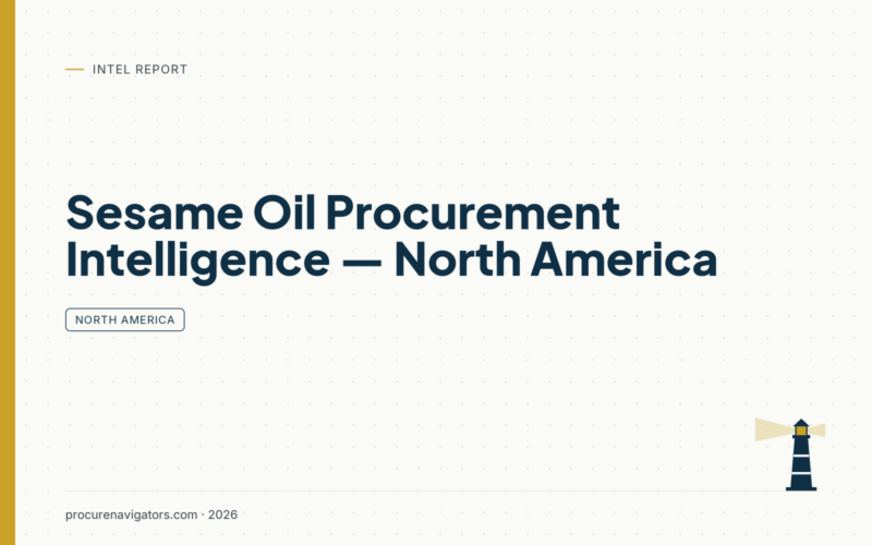 Sesame Oil Procurement Intelligence — North America — Market sizing, top suppliers, cost drivers and sourcing risks for sesame oil in North America — decision-grade in 30 minutes.