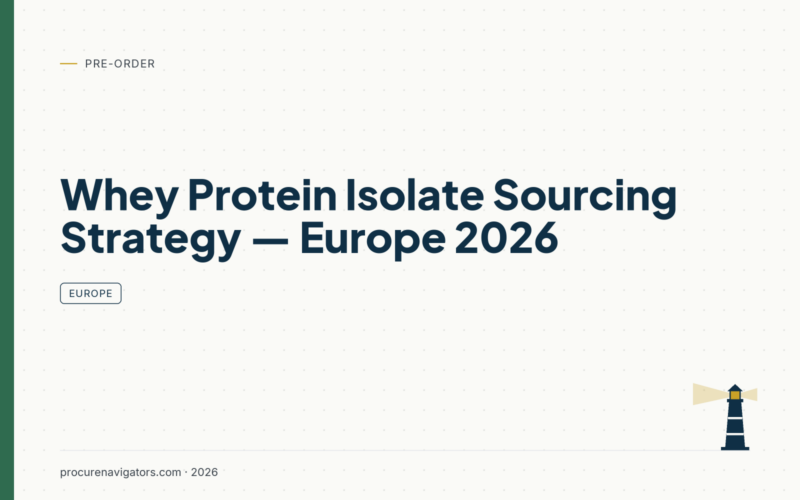 Whey Protein Isolate Sourcing Strategy — Europe 2026 — Whey protein isolate sourcing strategy for Europe: suppliers, cost drivers and multi-sourcing options.